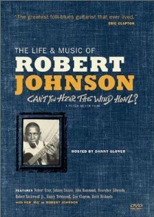 Can't You Hear the Wind Howl? The Life & Music of Robert Johnson mp4