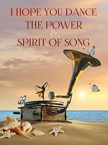 I Hope You Dance: The Power and Spirit of Song mp4