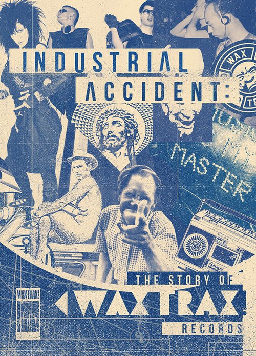 Industrial Accident: The Story of Wax Trax! Records mp4