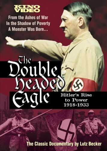 Double Headed Eagle: Hitler's Rise to Power 1918-1933 mp4