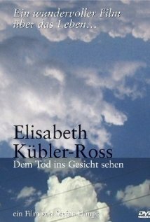 Elisabeth Kübler-Ross - Dem Tod ins Gesicht sehen mp4