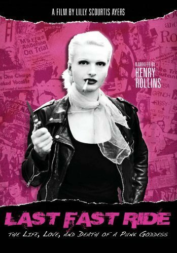 Last Fast Ride: The Life, Love and Death of a Punk Goddess mp4