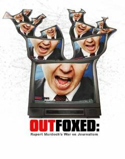 Outfoxed: Rupert Murdoch's War on Journalism mp4