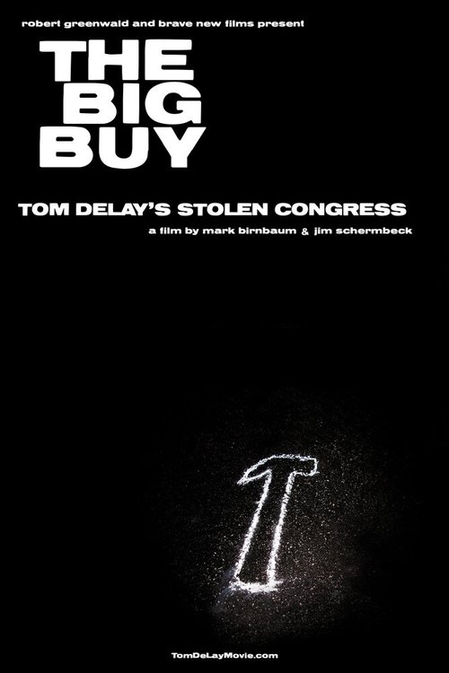 The Big Buy: Tom DeLay's Stolen Congress mp4