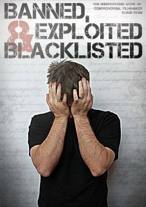 Banned, Exploited & Blacklisted: The Underground Work of Controversial Filmmaker Shane Ryan mp4