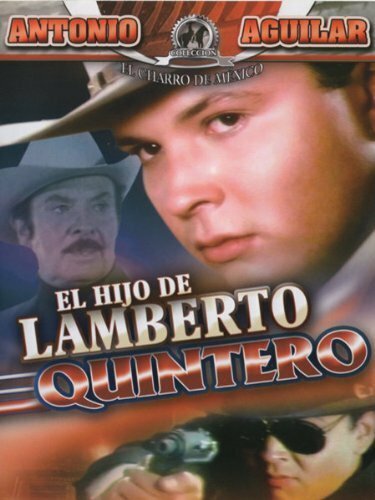 El hijo de Lamberto Quintero mp4