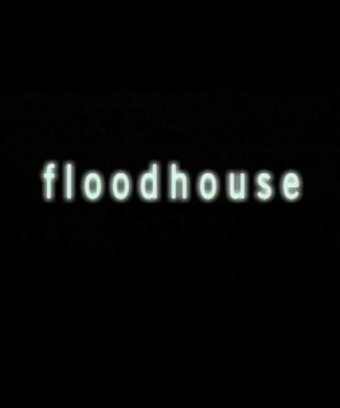 Floodhouse mp4