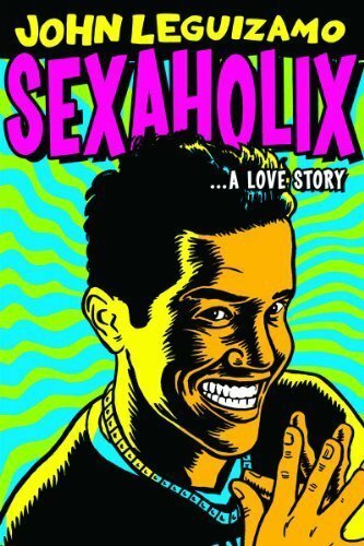 John Leguizamo: Sexaholix... A Love Story mp4