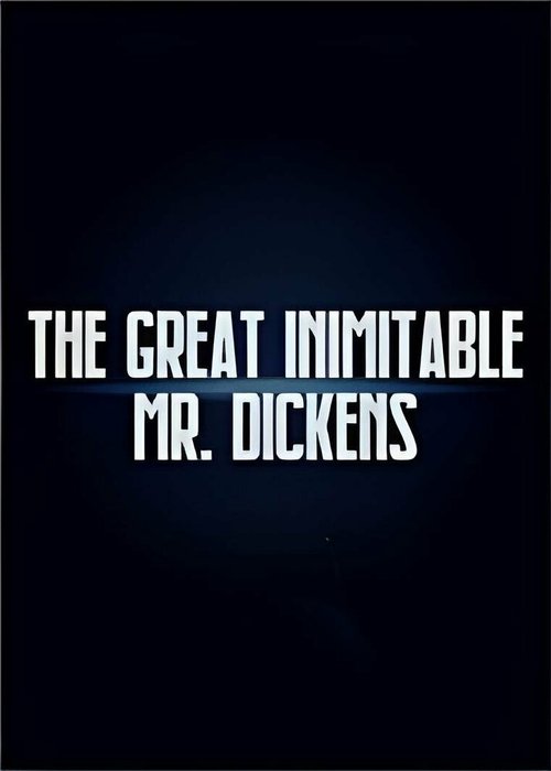 The Great Inimitable Mr. Dickens mp4