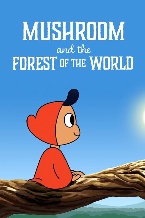 Mushroom And The Forest Of The World mp4