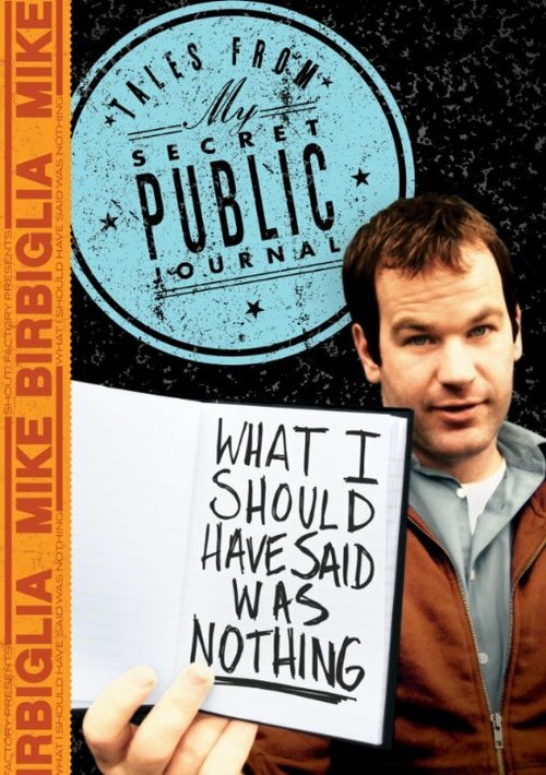 Mike Birbiglia: What I Should Have Said Was Nothing mp4