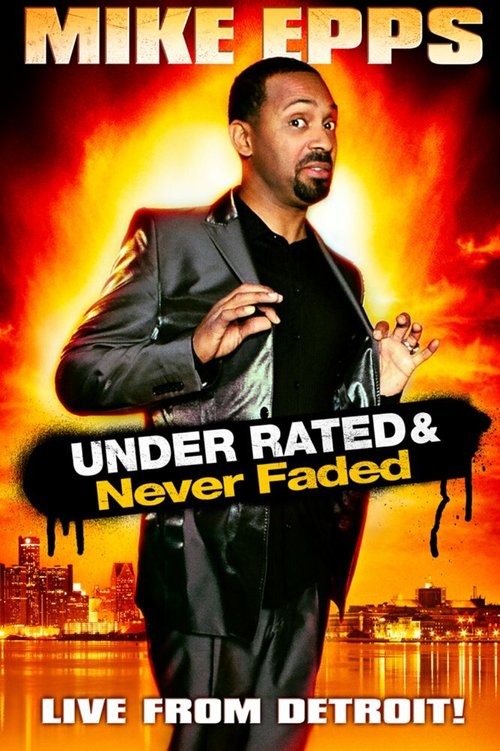 Mike Epps: Under Rated... Never Faded & X-Rated mp4