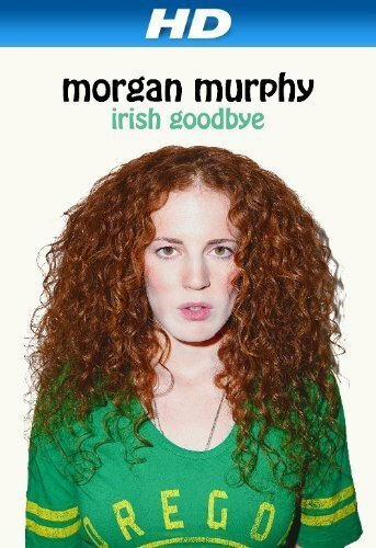 Morgan Murphy: Irish Goodbye mp4