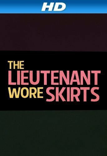 The Lieutenant Wore Skirts скачать